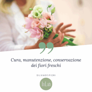 Cura e manutenzione dei fiori freschi