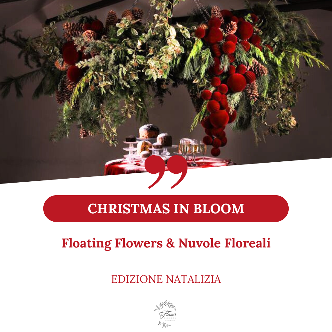 Christmas in Bloom: Nuvole Floreali & Floating Flowers (IN PRESENZA)