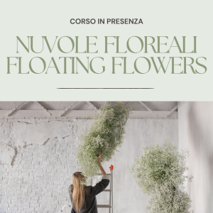 Nuvole Floreali & Floating Flowers (IN PRESENZA)